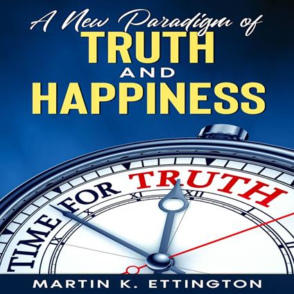 New Paradigm of Truth and Happiness, A