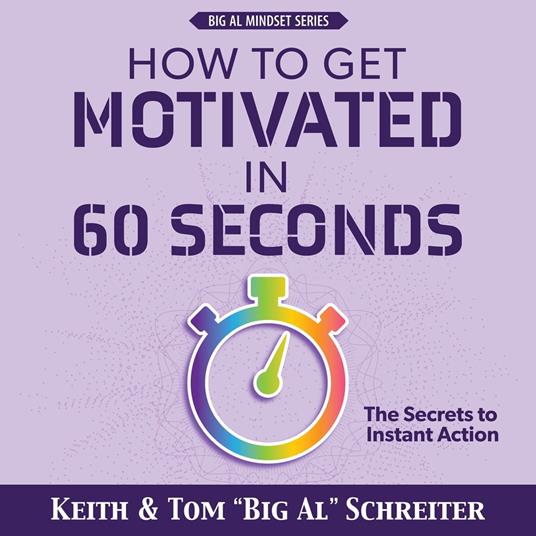 How to Get Motivated in 60 Seconds