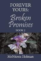 Forever Yours: Broken Promises: Book 2