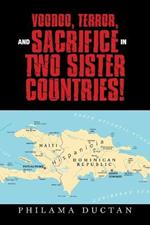 Voodoo, Terror, and Sacrifice in Two Sister Countries!