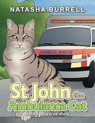 St John the Ambulance Cat: Based on a true story - Natasha Burrell - cover