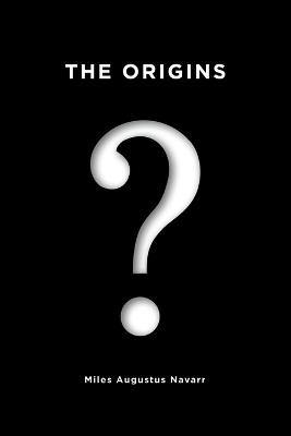 The Origins - Miles Augustus Navarr - cover
