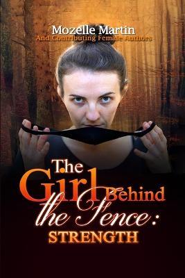 Girl Behind the Fence: Strength - Mozelle Martin,Charise Dickerson - cover