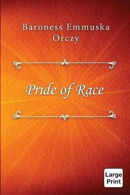 Pride of Race - Baroness Emmuska Orczy - cover