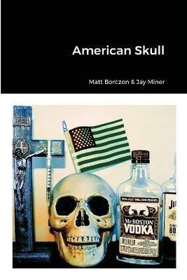 American Skull - Matt Borczon,Jay Miner - cover