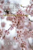 Practical Ethics in Justice: The Wind that Bends the Grass - Michael Kane - cover