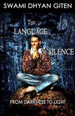 The Language of Silence: From Darkness to Light