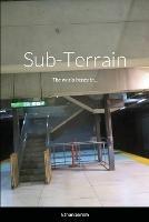 Sub-Terrain: The world beneath...