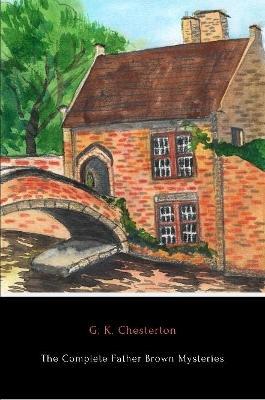 The Complete Father Brown Mysteries - G. K. Chesterton - cover