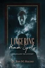 Lingering Human Spirits: Unraveling the Mystery