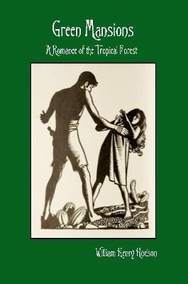 Green Mansions: A Romance of the Tropical Forest - William Henry Hudson - cover