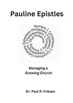 Pauline Epistles: Managing a Growing Church: Questions for the Reading Scripture with Children and Adults - Pauline Epistles only.
