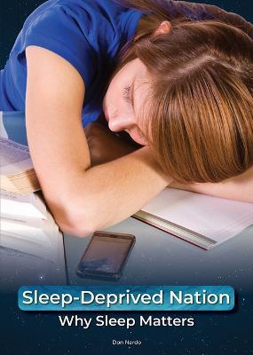 Sleep-Deprived Nation: Why Sleep Matters - Don Nardo - cover