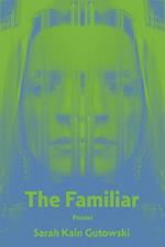 The Familiar: Poems