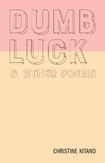 Dumb Luck & other poems