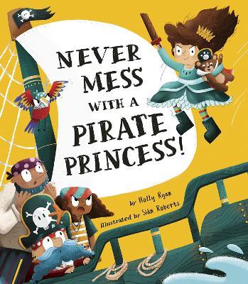 Never Mess with a Pirate Princess! - Holly Ryan - cover