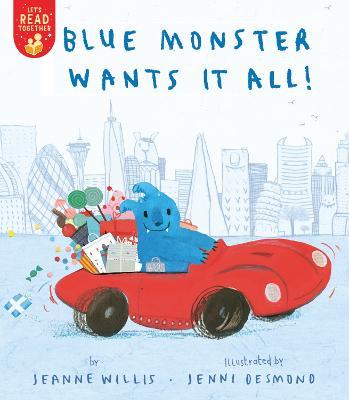 Blue Monster Wants It All! - Jeanne Willis - cover