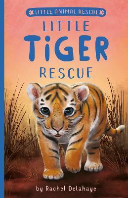 Little Tiger Rescue - Rachel Delahaye - cover