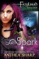 Spark: Feyland Book 4