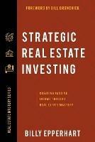 Strategic Real Estate Investing - Billy Epperhart - cover