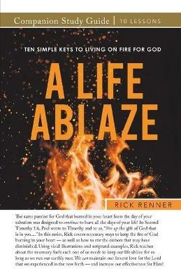 A Life Ablaze Study Guide - Rick Renner - cover