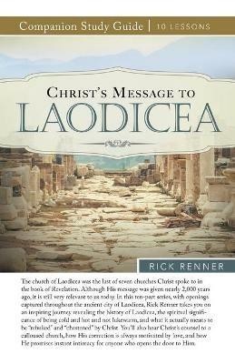 Christ's Message to Laodicea Study Guide - Rick Renner - cover