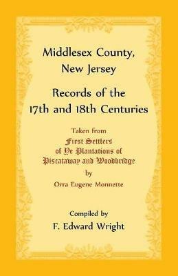 Middlesex County, New Jersey Records of the 17th and 18th Centuries - F Edward Wright - cover