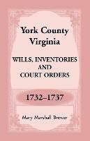 York County, Virginia Wills, Inventories and Court Orders, 1732-1737