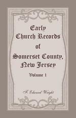Early Church Records of Somerset County, New Jersey, Volume 1