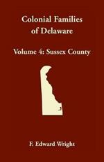 Colonial Families of Delaware, Volume 4: Sussex County