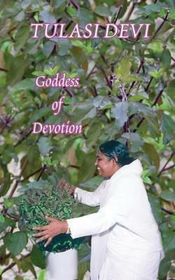 Tulasi Devi: The Goddess of Devotion - Sarvaga,Gunavati - cover