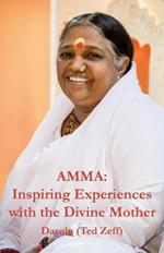 Amma: Inspiring Experiences With The Divine Mother