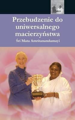 The Awakening of Universal Motherhood: Geneva Speech: (Polish Edition) - Sri Mata Amritanandamayi Devi,Amma - cover