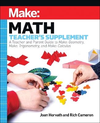 Make: Math Teacher's Supplement - Joan Horvath,Rich Cameron - cover