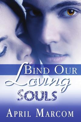 Bind Our Loving Souls - April Marcom - cover