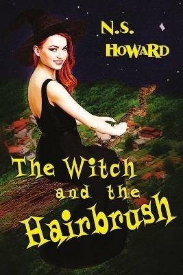 The Witch and the Hairbrush - N S Howard - cover