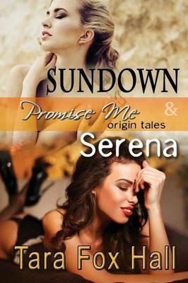 Sundown & Serena, Promise Me Origin Tales - Tara Fox Hall - cover