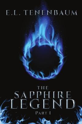 The Sapphire Legend, Part I - E L Tenenbaum - cover