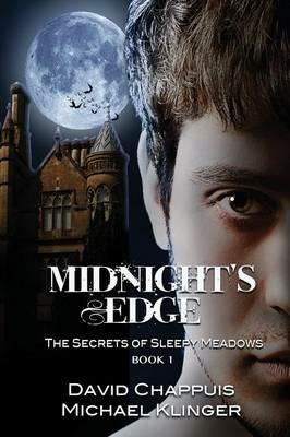 Midnight's Edge: The Secrets of Sleepy Meadows, Book 1 - Michael Klinger,David Chappuis - cover