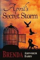 April's Secret Storm - Brenda Ashworth Barry - cover