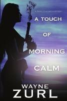 A Touch of Morning Calm - Wayne Zurl - cover