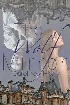 The Wolf Mirror - Caroline Healy - cover