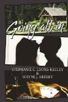 Going All In - Stephanie C Lyons-Keeley,Wayne J Keeley - cover
