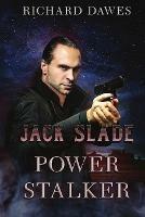 Jack Slade: Power Stalker - Richard Dawes - cover