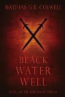 Black Water Well - Mathias G B Colwell - cover