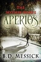 Aperios: The Mythic Wars, Bk 1