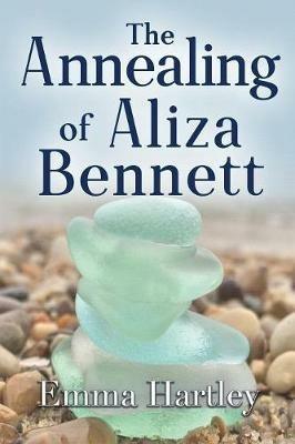 The Annealing of Aliza Bennett - Emma Hartley - cover