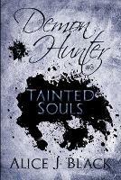 Demon Hunter #3: Tainted Souls - Alice J Black - cover