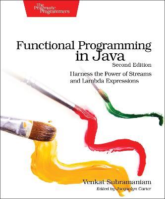Functional Programming in Java: Harness the Power of Streams and Lambda Expressions - Venkat Subramaniam - cover
