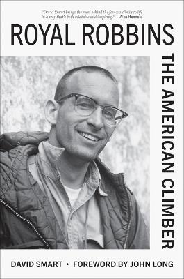 Royal Robbins: The American Climber - David Smart - cover